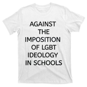 Against The Imposition Of Lgbt Ideology In Schools T-Shirt