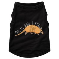Armadillo This Is How I Roll Wildlife Armored Shell Doggie Tank