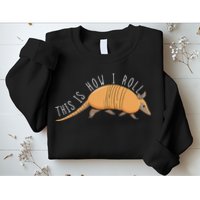 Armadillo This Is How I Roll Wildlife Armored Shell Sweatshirt