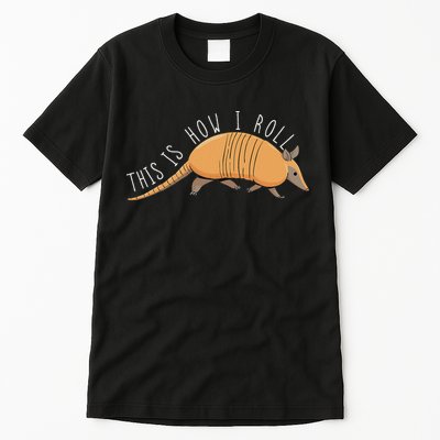 Armadillo This Is How I Roll Wildlife Armored Shell Tall T-Shirt