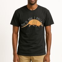 Armadillo This Is How I Roll Wildlife Armored Shell Tall T-Shirt