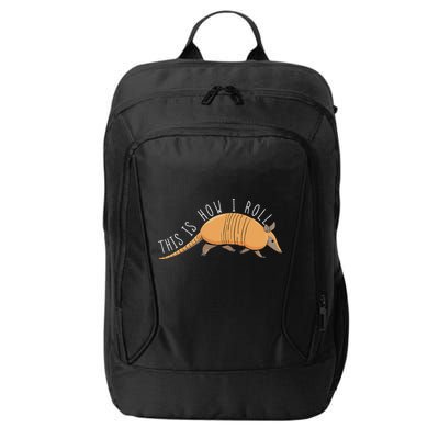 Armadillo This Is How I Roll Wildlife Armored Shell City Backpack