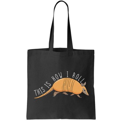 Armadillo This Is How I Roll Wildlife Armored Shell Bag