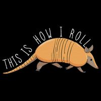 Armadillo This Is How I Roll Wildlife Armored Shell Tank Top