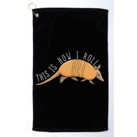 Armadillo This Is How I Roll Wildlife Armored Shell Golf Towel