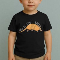 Armadillo This Is How I Roll Wildlife Armored Shell Toddler T-Shirt