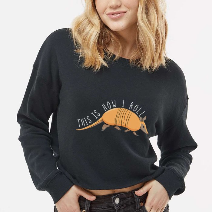 Armadillo This Is How I Roll Wildlife Armored Shell Cropped Pullover Crew