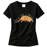 Armadillo This Is How I Roll Wildlife Armored Shell Womens T-Shirt