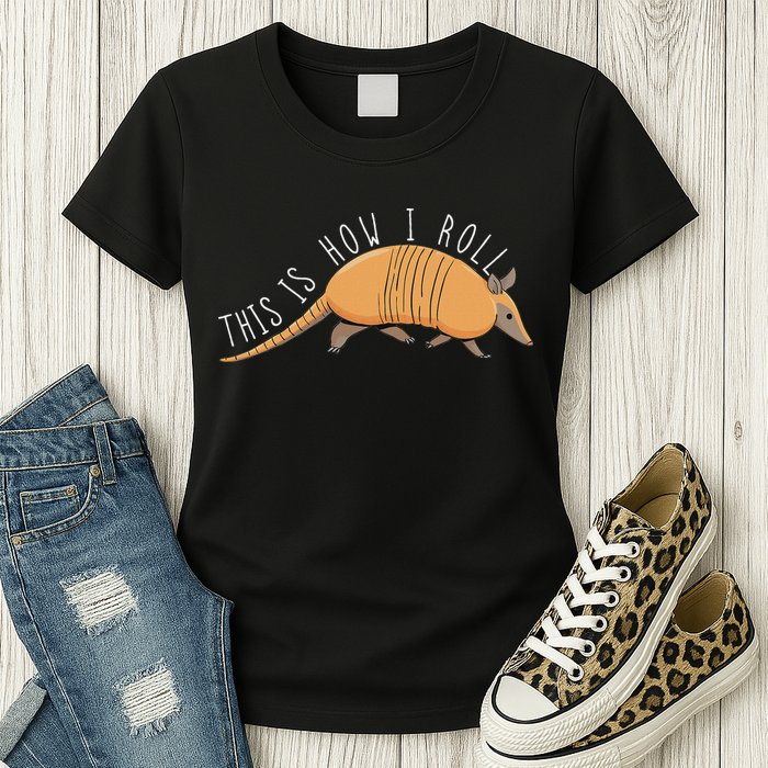 Armadillo This Is How I Roll Wildlife Armored Shell Womens T-Shirt