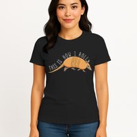 Armadillo This Is How I Roll Wildlife Armored Shell Womens T-Shirt