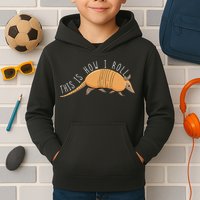 Armadillo This Is How I Roll Wildlife Armored Shell Kids Hoodie