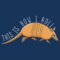 Armadillo This Is How I Roll Wildlife Armored Shell Infant Baby Jersey Bodysuit