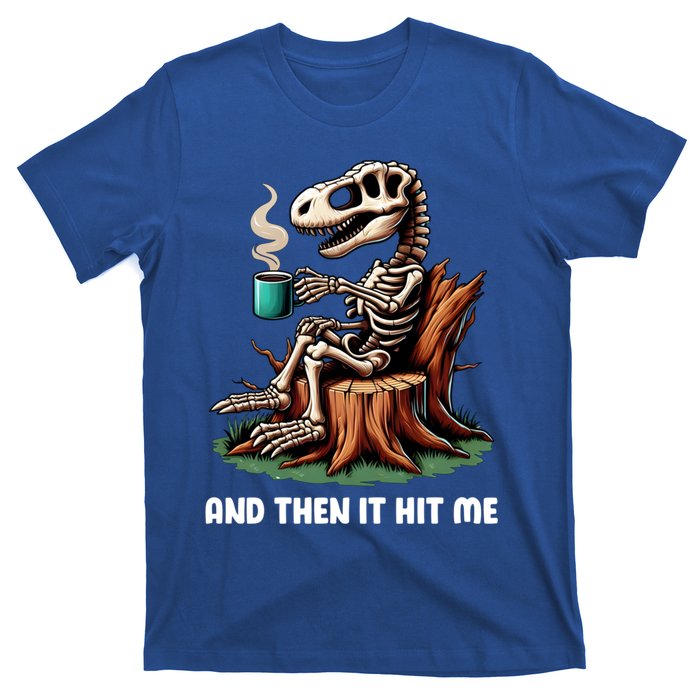 And Then It Hit Me Dinosaur Trex Skeleton Coffee Halloween Gift T-Shirt