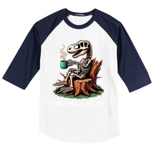 And Then It Hit Me Dinosaur Trex Skeleton Coffee Halloween Gift Baseball Sleeve Shirt