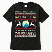 Axial Tilt Is The Reason For The Season Funny Ugly Christmas Tall T-Shirt