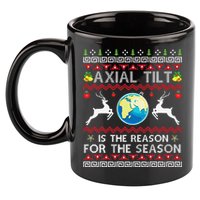 Axial Tilt Is The Reason For The Season Funny Ugly Christmas 11oz C Handle Ceramic Mug