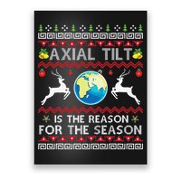 Axial Tilt Is The Reason For The Season Funny Ugly Christmas Poster