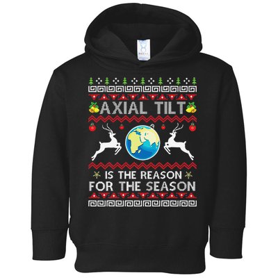 Axial Tilt Is The Reason For The Season Funny Ugly Christmas Toddler Hoodie