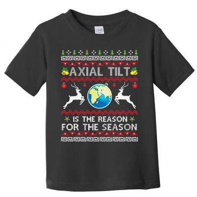 Axial Tilt Is The Reason For The Season Funny Ugly Christmas Toddler T-Shirt
