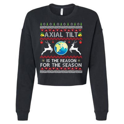 Axial Tilt Is The Reason For The Season Funny Ugly Christmas Cropped Pullover Crew