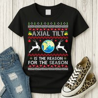 Axial Tilt Is The Reason For The Season Funny Ugly Christmas Womens T-Shirt