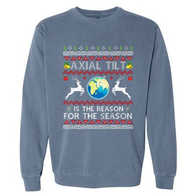 Axial Tilt Is The Reason For The Season Funny Ugly Christmas Garment-Dyed Sweatshirt