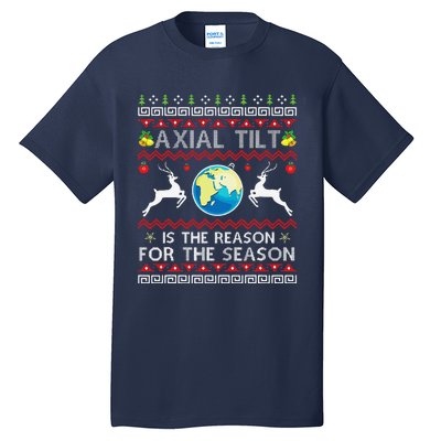 Axial Tilt Is The Reason For The Season Funny Ugly Christmas Tall T-Shirt