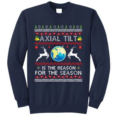 Axial Tilt Is The Reason For The Season Funny Ugly Christmas Tall Sweatshirt