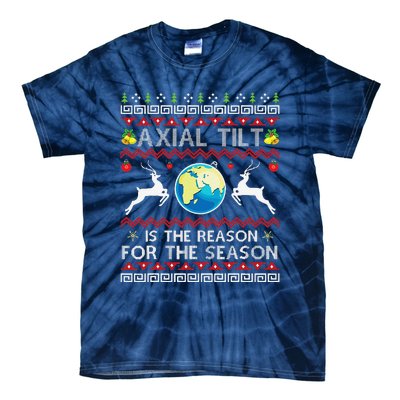 Axial Tilt Is The Reason For The Season Funny Ugly Christmas Tie-Dye T-Shirt