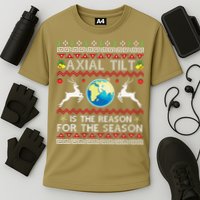Axial Tilt Is The Reason For The Season Funny Ugly Christmas Performance Shirt
