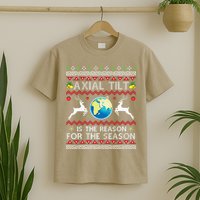 Axial Tilt Is The Reason For The Season Funny Ugly Christmas T-Shirt