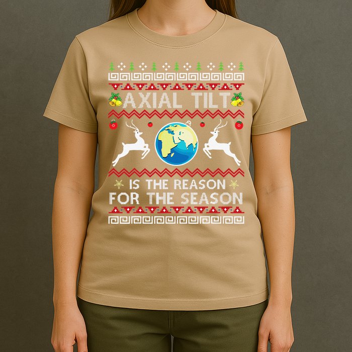 Axial Tilt Is The Reason For The Season Funny Ugly Christmas T-Shirt