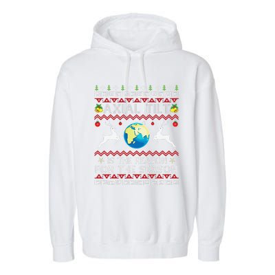 Axial Tilt Is The Reason For The Season Funny Ugly Christmas Garment-Dyed Fleece Hoodie