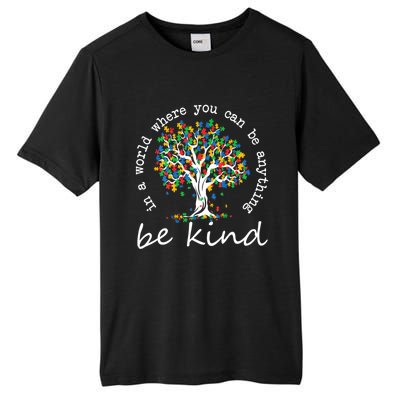 Autism Tree In A World Where You Can Be Anything Be Kind Gift Tall Fusion ChromaSoft Performance T-Shirt