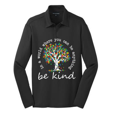 Autism Tree In A World Where You Can Be Anything Be Kind Gift Silk Touch Performance Long Sleeve Polo