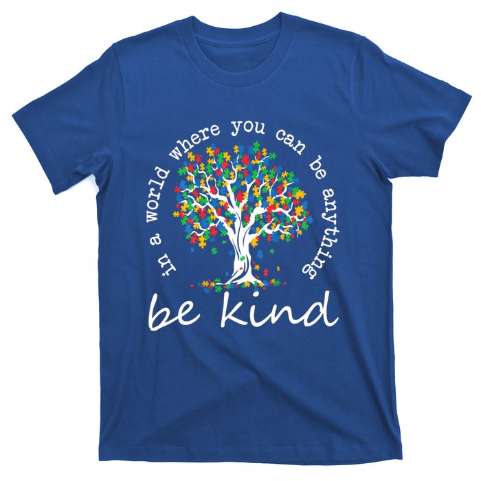 Autism Tree In A World Where You Can Be Anything Be Kind Gift T-Shirt