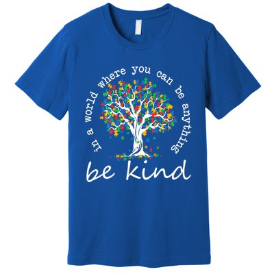 Autism Tree In A World Where You Can Be Anything Be Kind Gift Premium T-Shirt