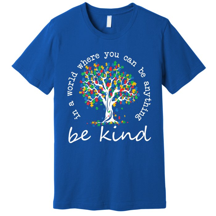 Autism Tree In A World Where You Can Be Anything Be Kind Gift Premium T-Shirt