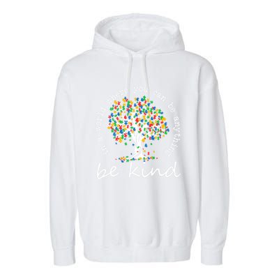 Autism Tree In A World Where You Can Be Anything Be Kind Gift Garment-Dyed Fleece Hoodie