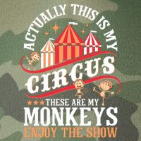 Actually This Is My Circus These Are Monkeys Monkey Lover Legacy Tie Dye Trucker Hat