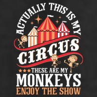 Actually This Is My Circus These Are Monkeys Monkey Lover Cool Comfort Performance Bucket Hat