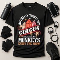Actually This Is My Circus These Are Monkeys Monkey Lover Performance Shirt