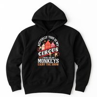 Actually This Is My Circus These Are Monkeys Monkey Lover Hoodie