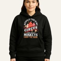Actually This Is My Circus These Are Monkeys Monkey Lover Hoodie