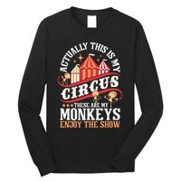 Actually This Is My Circus These Are Monkeys Monkey Lover Long Sleeve Shirt