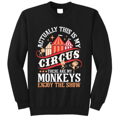Actually This Is My Circus These Are Monkeys Monkey Lover Sweatshirt
