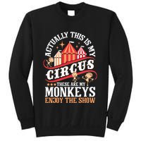 Actually This Is My Circus These Are Monkeys Monkey Lover Sweatshirt