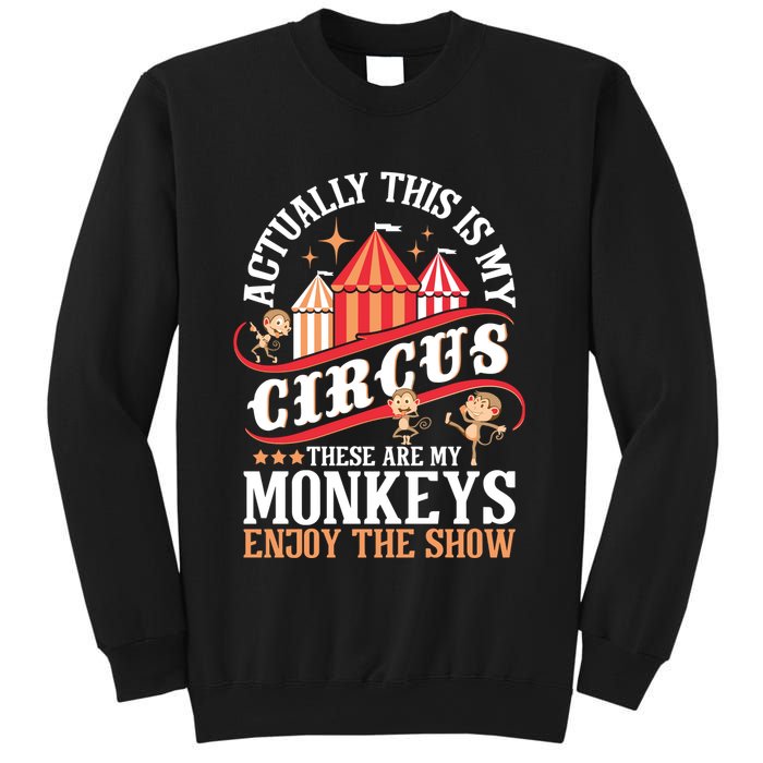 Actually This Is My Circus These Are Monkeys Monkey Lover Sweatshirt