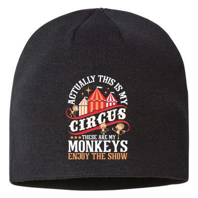 Actually This Is My Circus These Are Monkeys Monkey Lover Sustainable Beanie