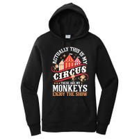 Actually This Is My Circus These Are Monkeys Monkey Lover Women's Pullover Hoodie